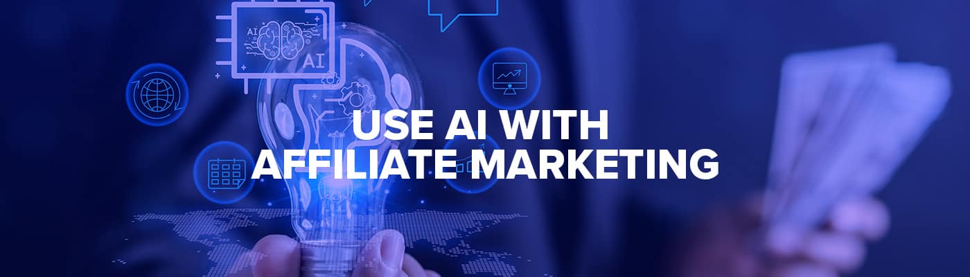 5 Ways to Use AI with Affiliate Marketing (and Make More Sales!)