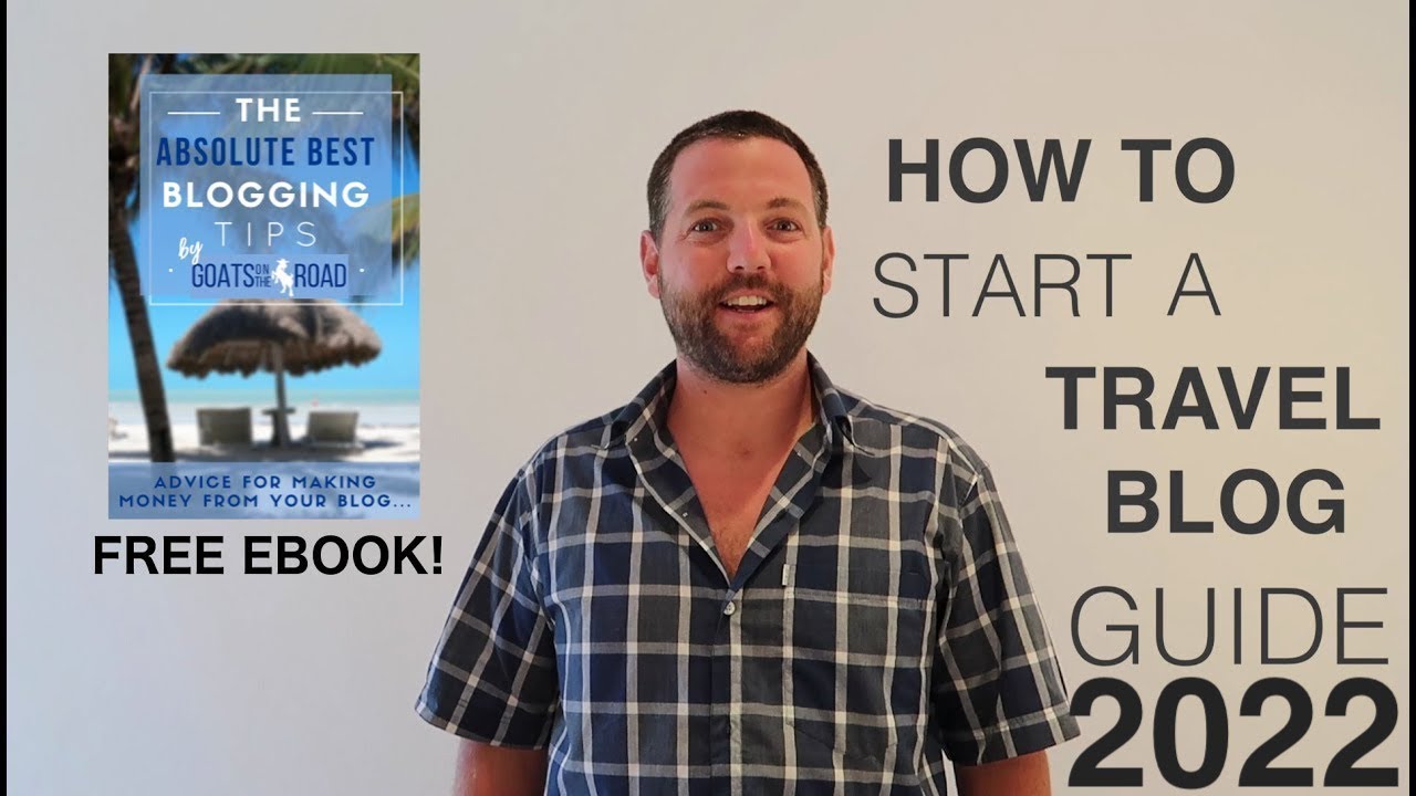 How To Start a Travel Blog in 2023 (Step-By-Step Guide)