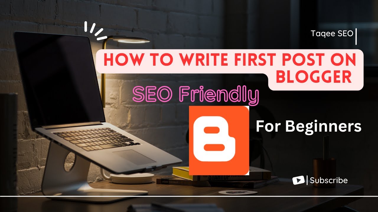 How to Write First Post On Blogger || SEO Friendly | Blogging Tutorial 2023