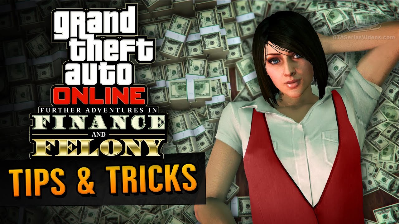 GTA Online Guide - How to Make Money in Finance & Felony