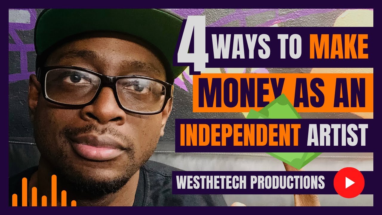 4 WAYS TO MAKE MONEY AS AN INDEPENDENT ARTIST | MUSIC INDUSTRY TIPS