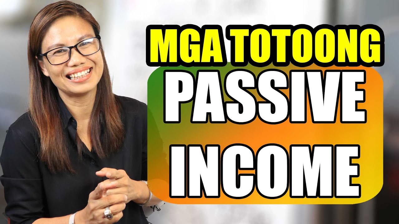 MGA TOTOONG PASSIVE INCOME