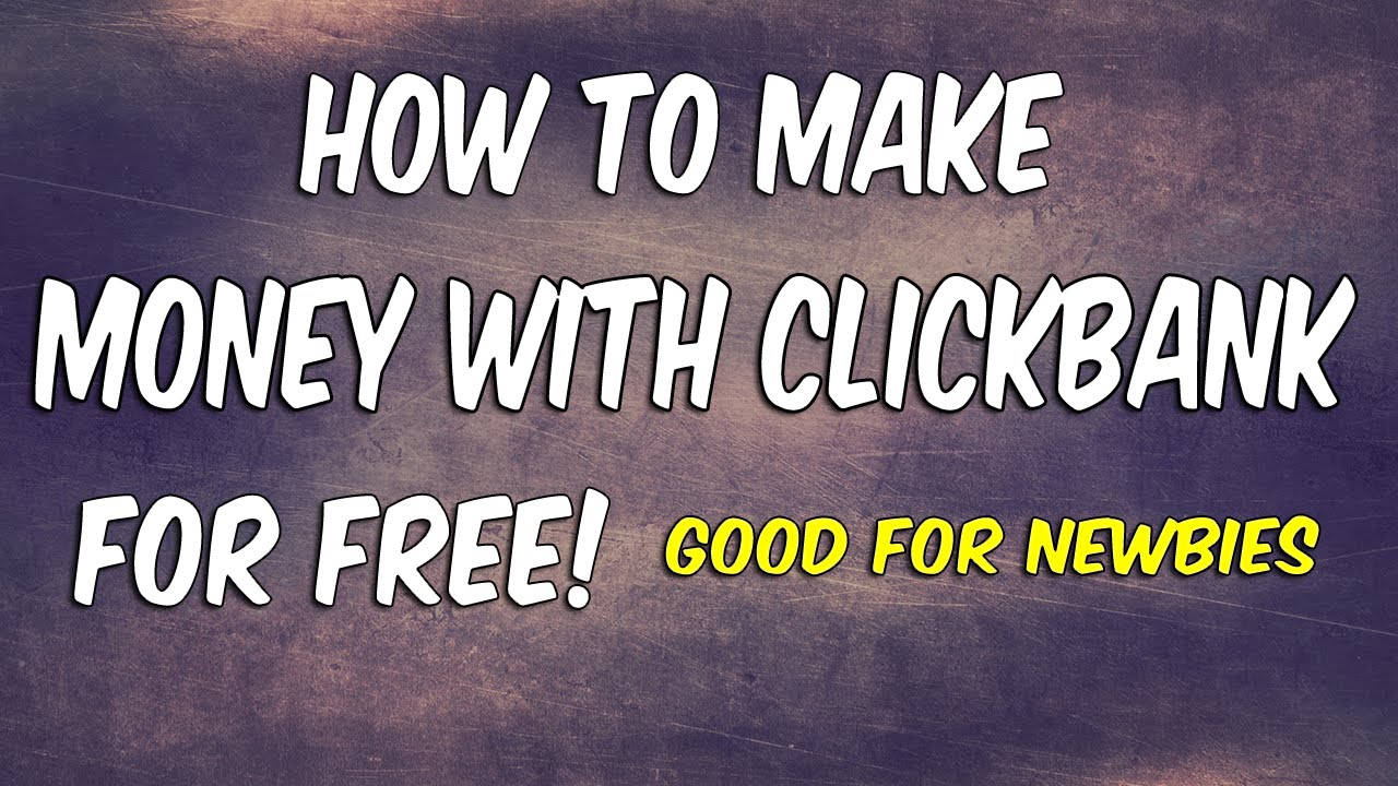 How To Make Money On Clickbank For Free ($100 A Day Great For Newbies)