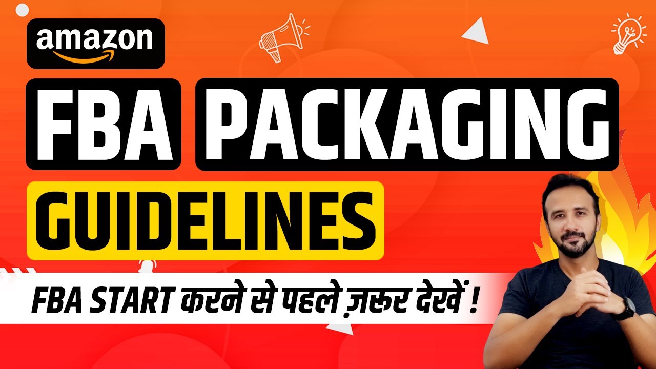 Amazon FBA Packaging Guidelines: Everything You Need to Know to Avoid Rejection