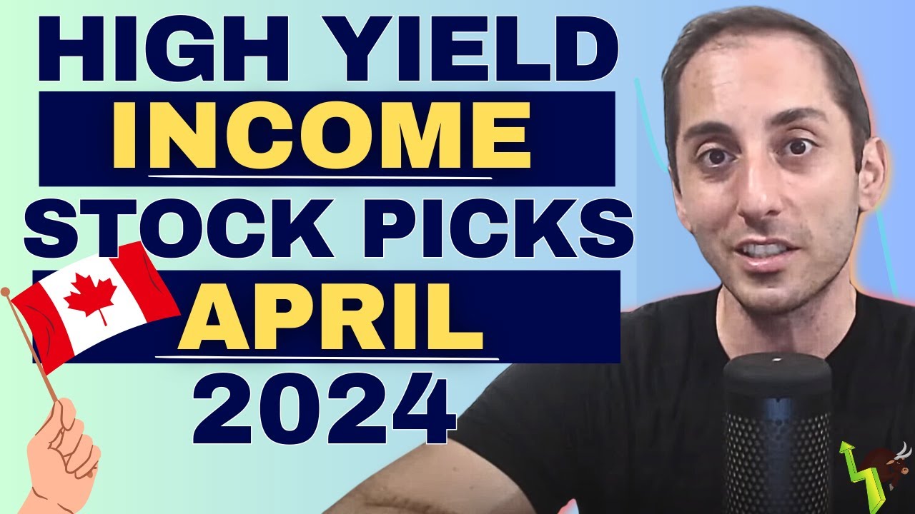 April 2024 High Yield Dividend Income Funds Overview & Stock Market Update | Ep.48 (Canada)
