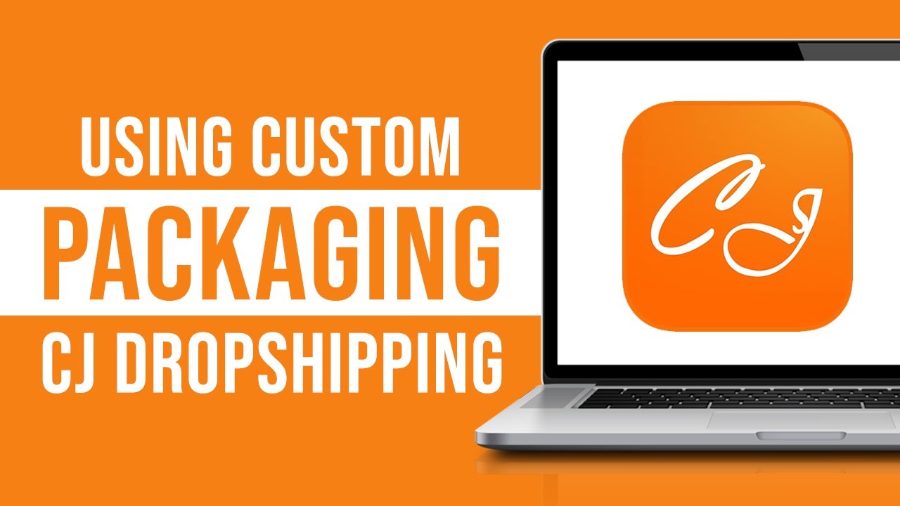 How to Use Custom Packaging for CJ Dropshipping (2023)