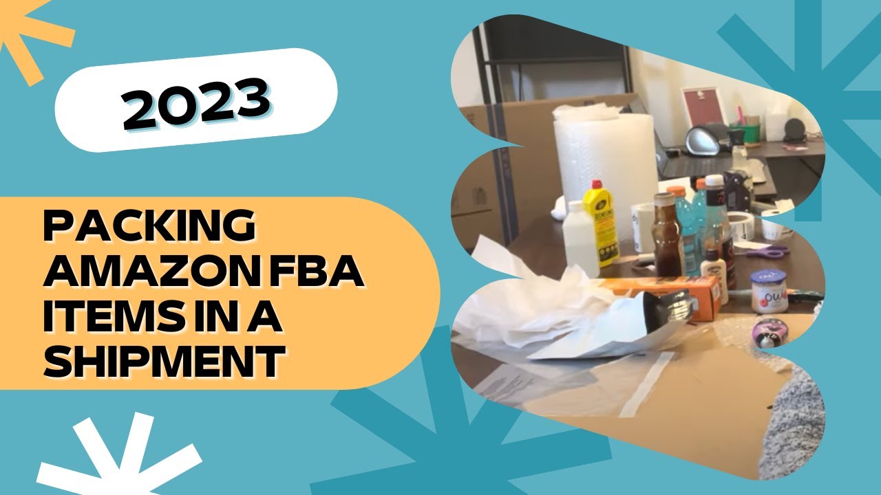 Packing Amazon FBA Items in a Shipment ~ 2023