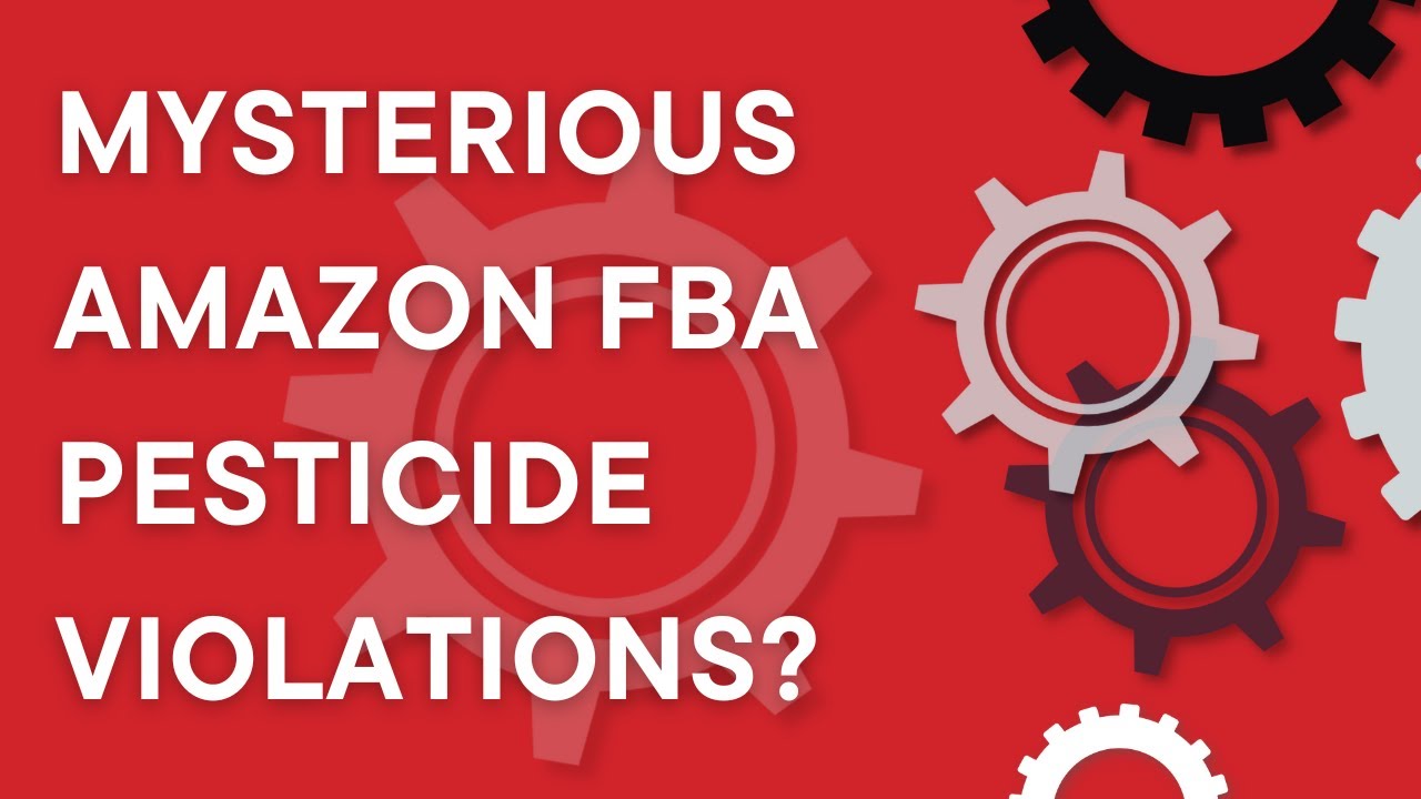 Amazon FBA 101: Mysterious Amazon pesticide violations explained  (2023)