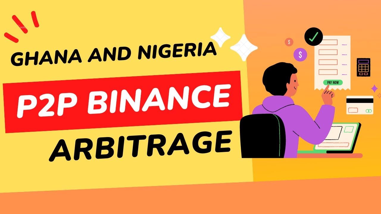 Ghana and Nigeria P2P Binance Arbitrage: Make money online in 2023