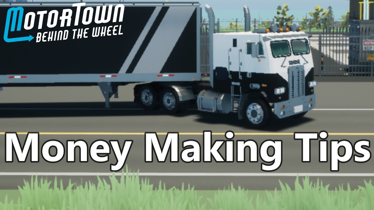 Beginner Money Making Tips (Motor Town)