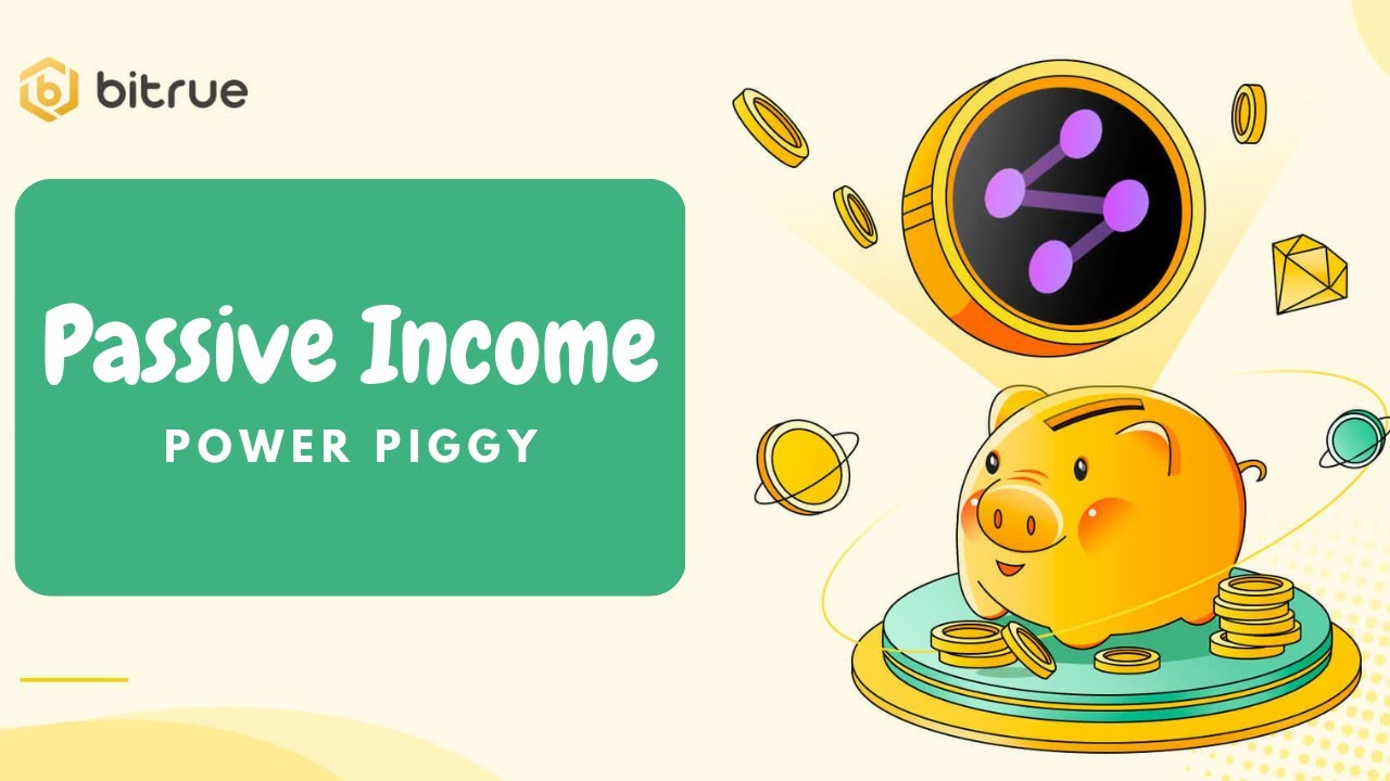 Earn Passive Income on Bitrue with Power Piggy 2023
