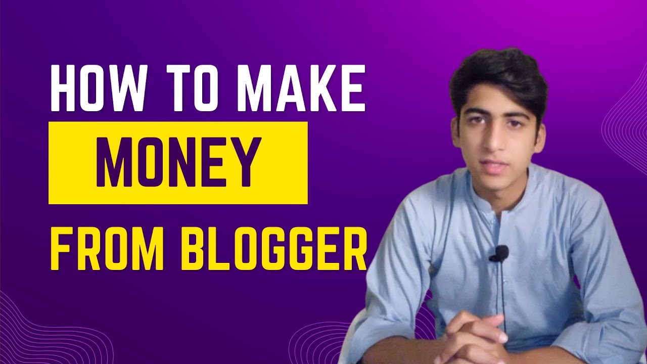 How to earn money from blogger in 2023 | Complete Guide