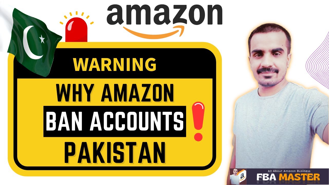 Why Amazon Ban Accounts In Pakistan | Amazon fba 2023 | FBA Master