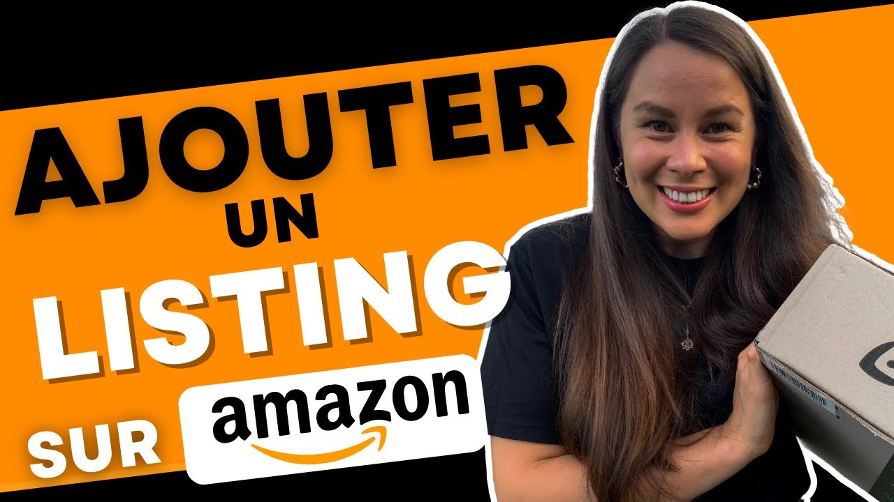 Ajouter Un Produit Sur Amazon Seller pour Vendre sur Amazon en 2023. (Guide complet)