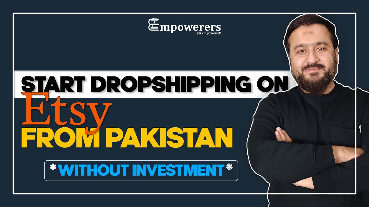 Start Dropshipping on ETSY from Pakistan Without Investment: A Step-by-Step Guide for Beginners 2023