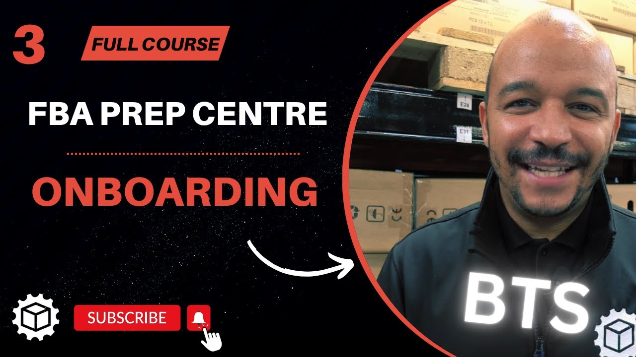 AMAZON FBA PREP CENTRE For Beginners STEP BY STEP Full Course (Part 3: Onboarding Experience)