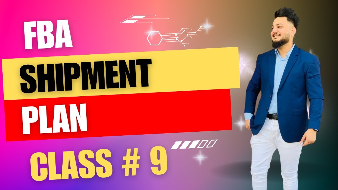Amazon FBA Shipment Plan Tutorial - Class 9 - How to Earn Money Online in Pakistan 2023