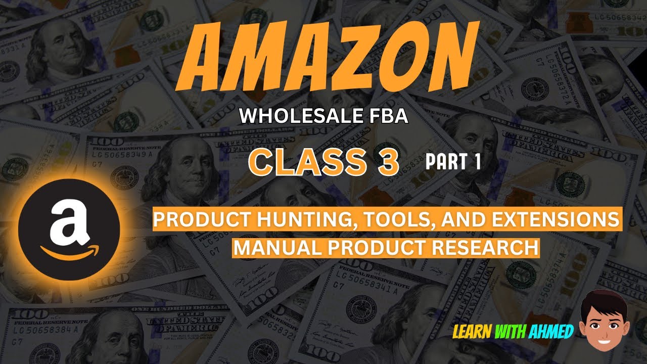 Amazon FBA Wholesale Course Class 3 PART 1 | Tools | Learn With Ahmed (English)