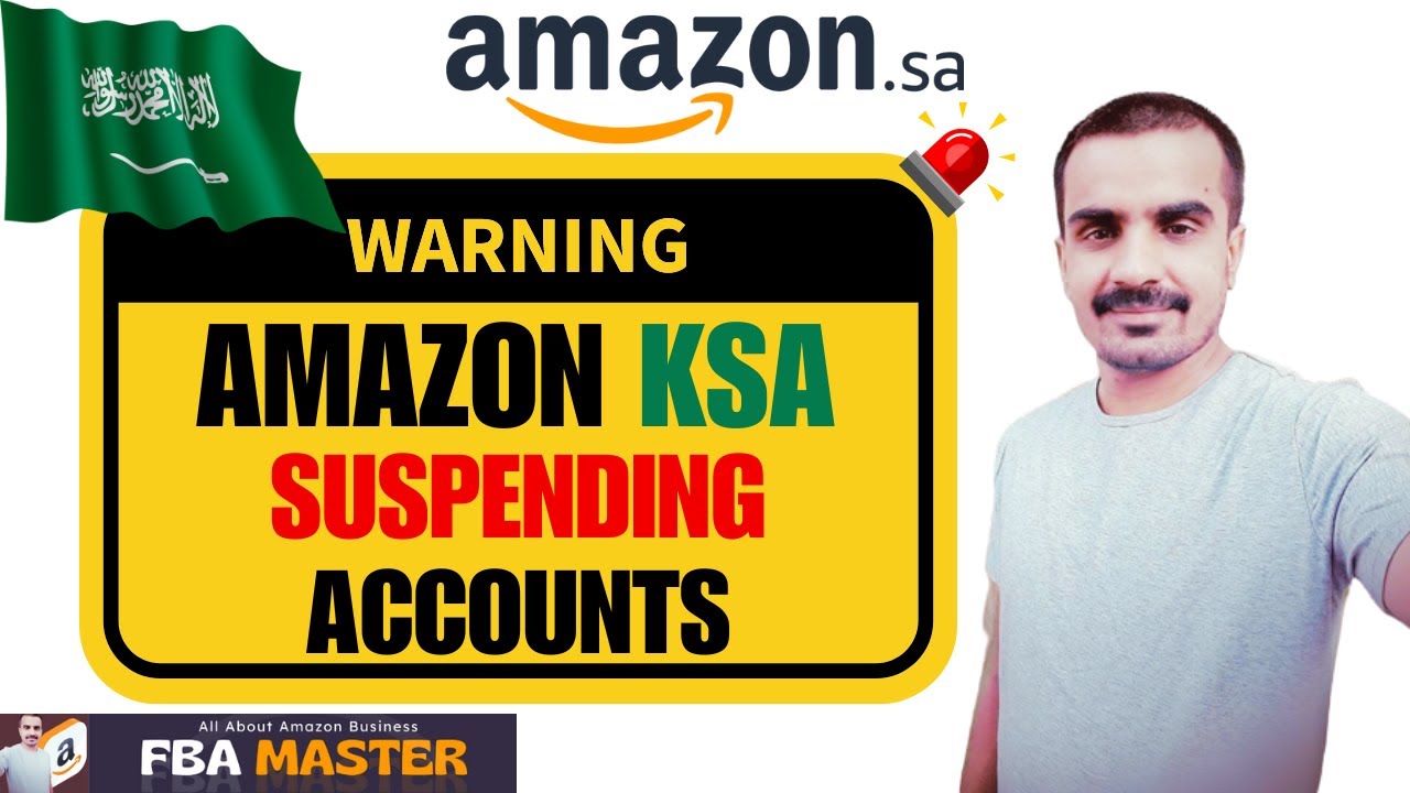 Amazon Saudi Arabia Suspending Accounts | Fba Master | Amazon Fba 2024