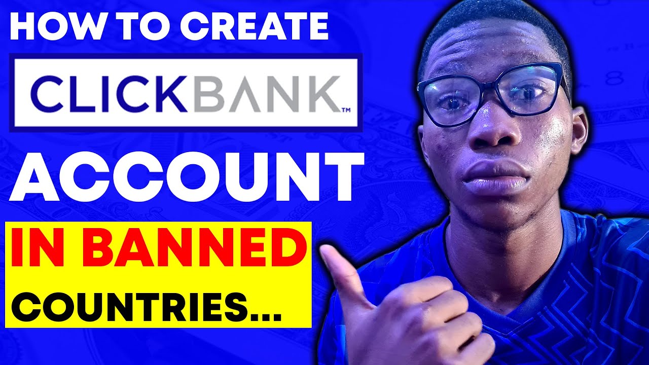 How To Create A Clickbank Account In Any BANNED Country (STEP BY STEP)...