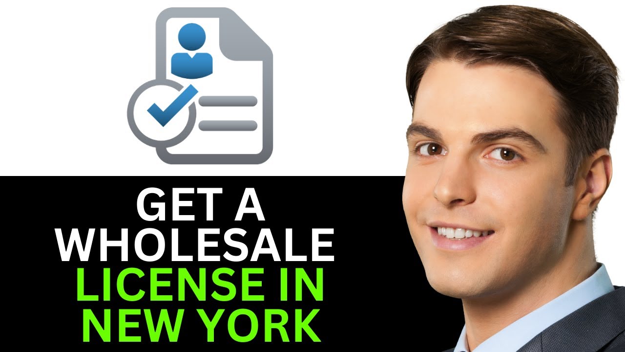 HOW TO GET A WHOLESALE LICENSE IN NEW YORK 2024! (FULL GUIDE)