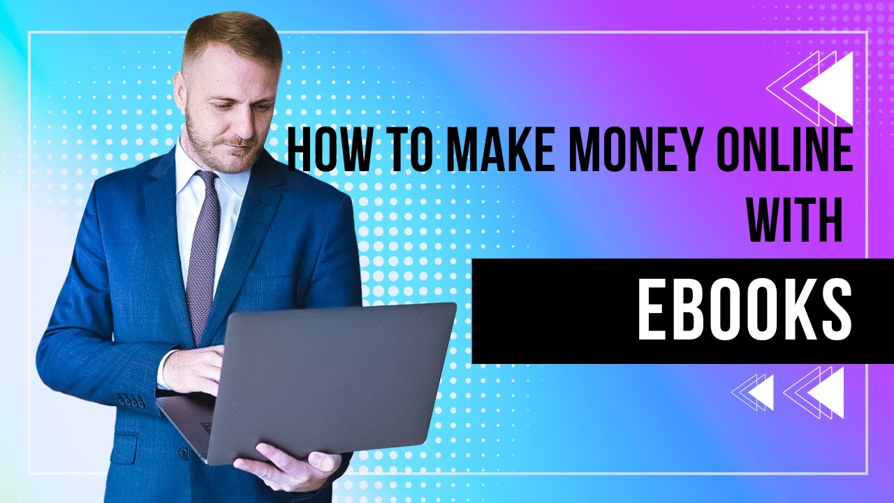 How to Make Money Online with eBooks: A Step-by-Step Guide
