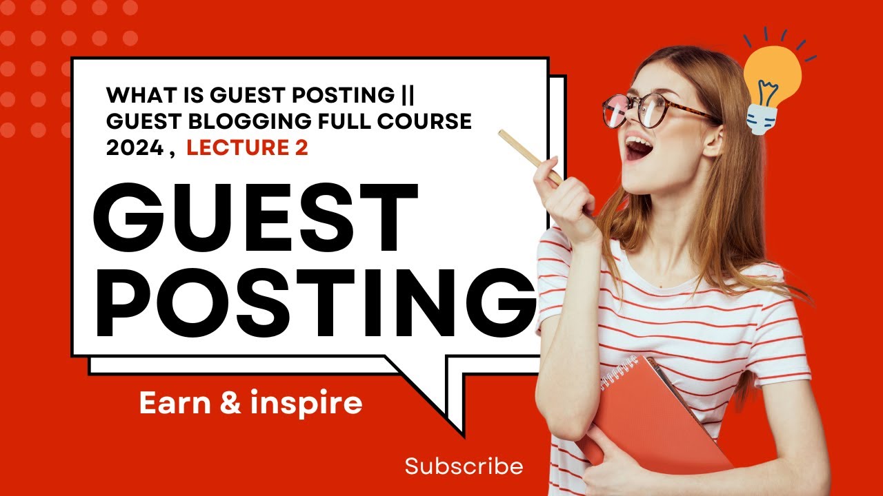 What is Guest Posting , Guest Blogging full Course 2024, Lecture 2