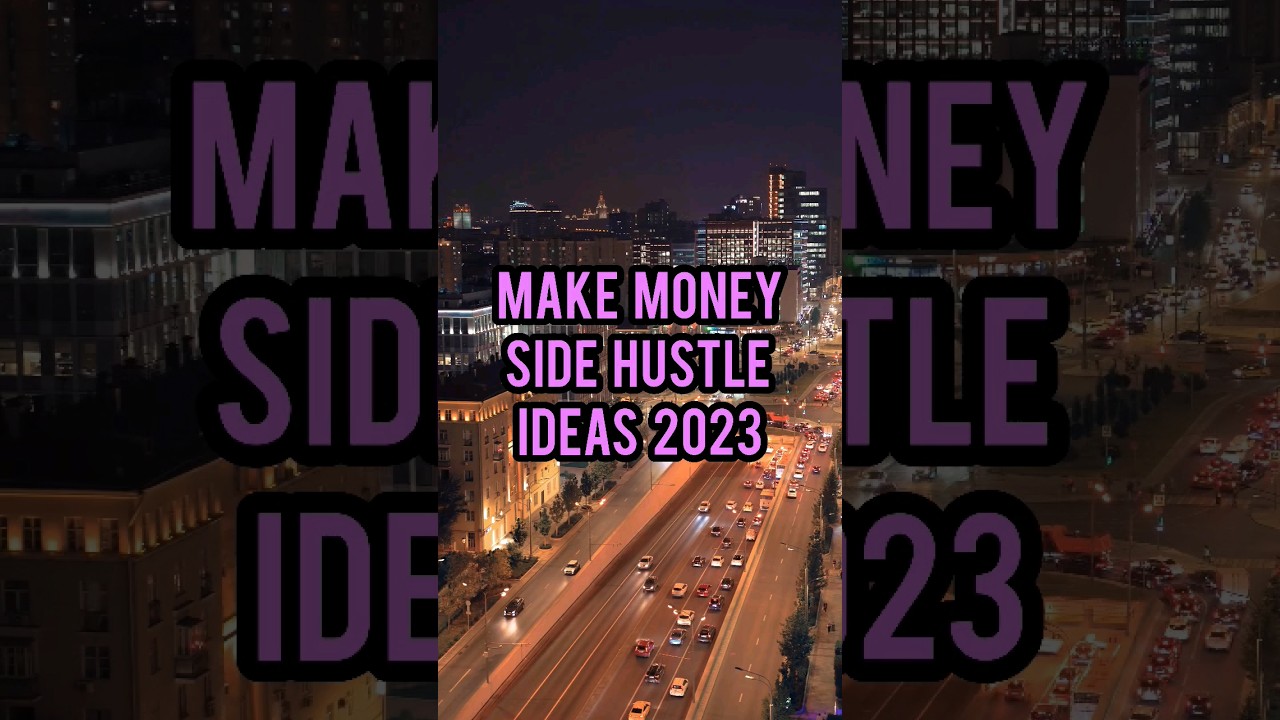 Side Hustle Ideas 2023  (MAKE MONEY NOW)
