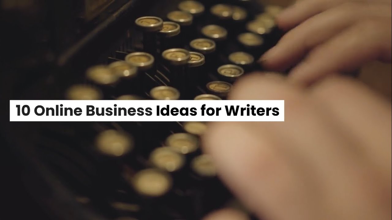 10 Online Business Ideas for Writers | Making Money Online 2023