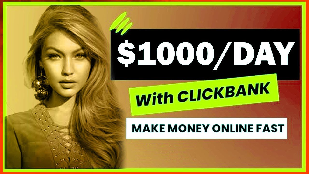 Earn Just $1000 Per Day Clickbank Affiliate Marketing | Make Money Online