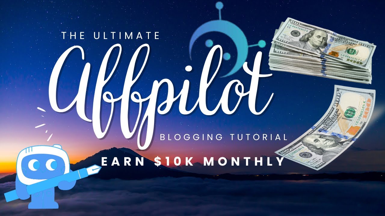 The Ultimate Affpilot Blogging Tutorial: Earn $10k Monthly
