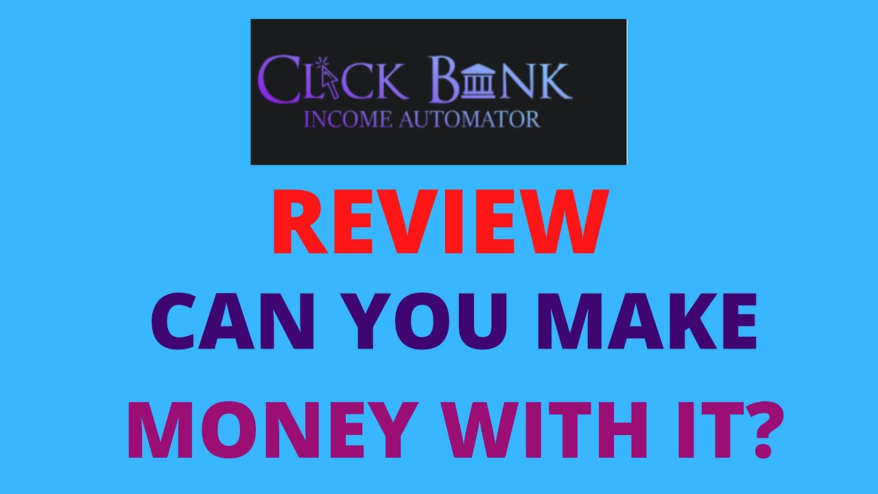 Clickbank Income Automator Review - Can It Help You Make Money Online?