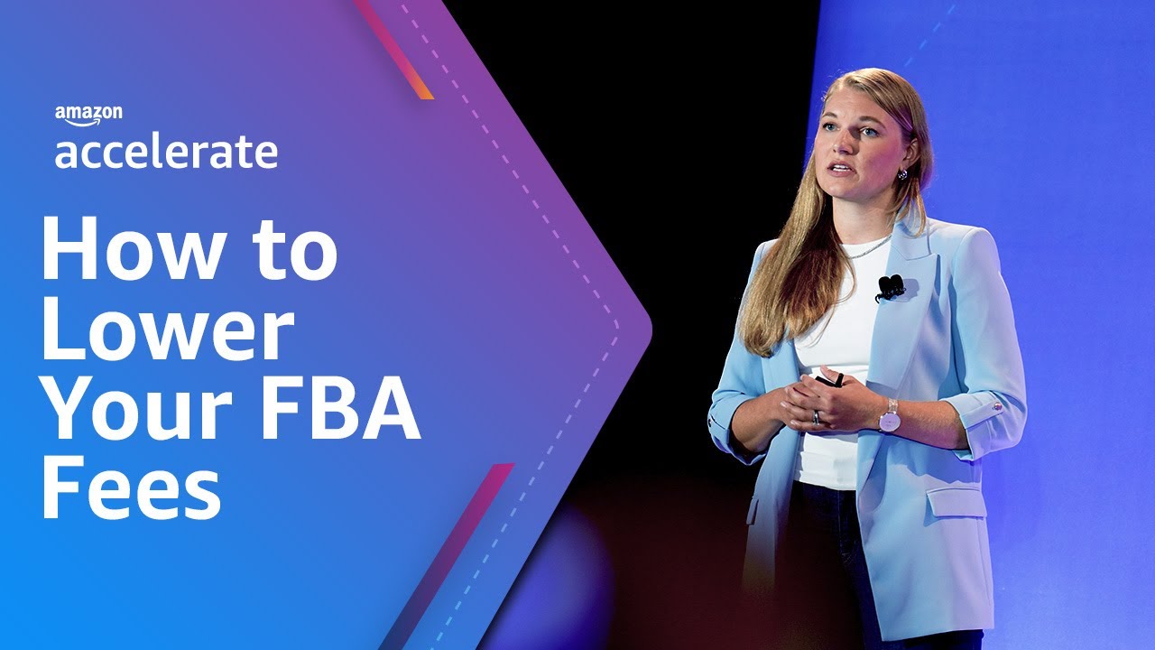 Lower Your FBA Fees | Amazon Accelerate 2023
