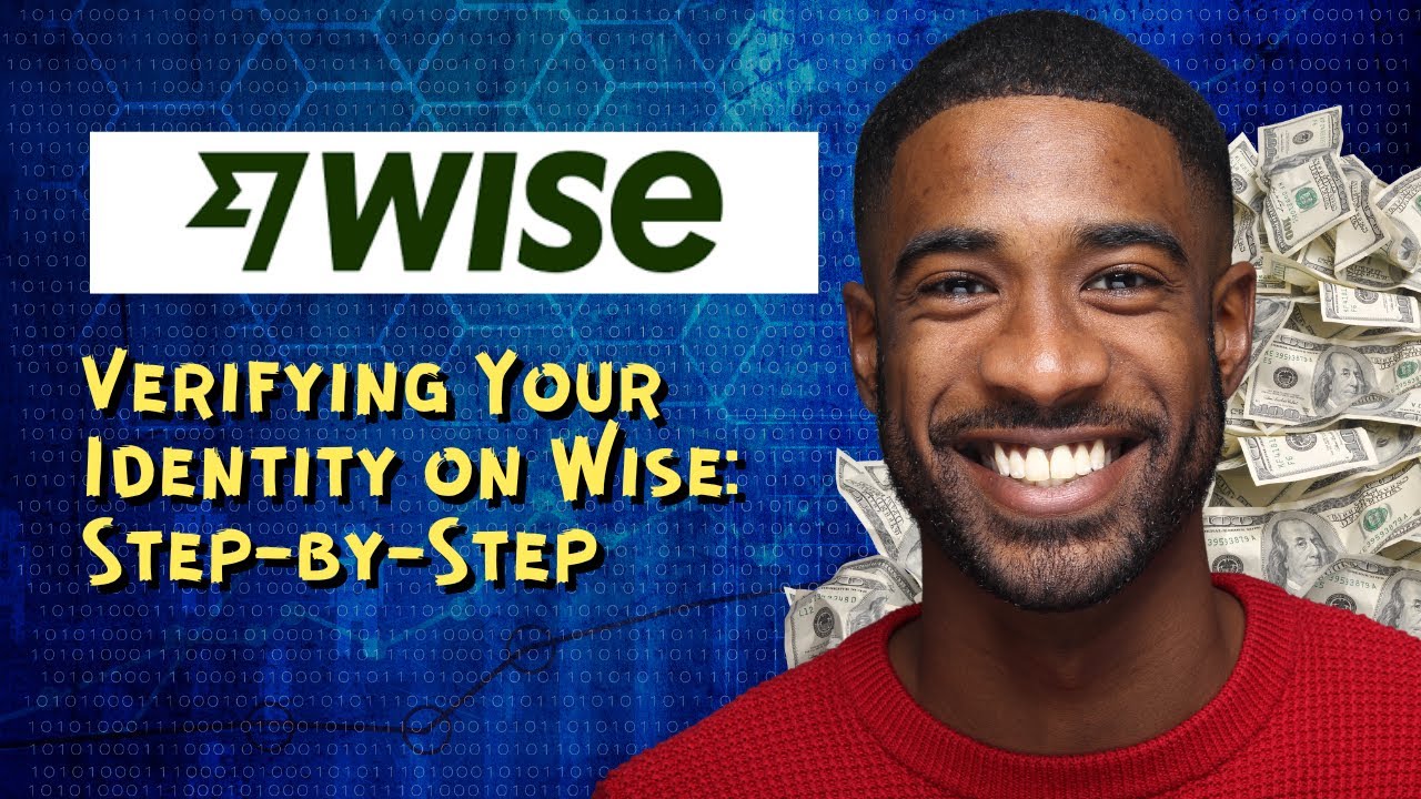 Verifying Your Identity on Wise Step by Step