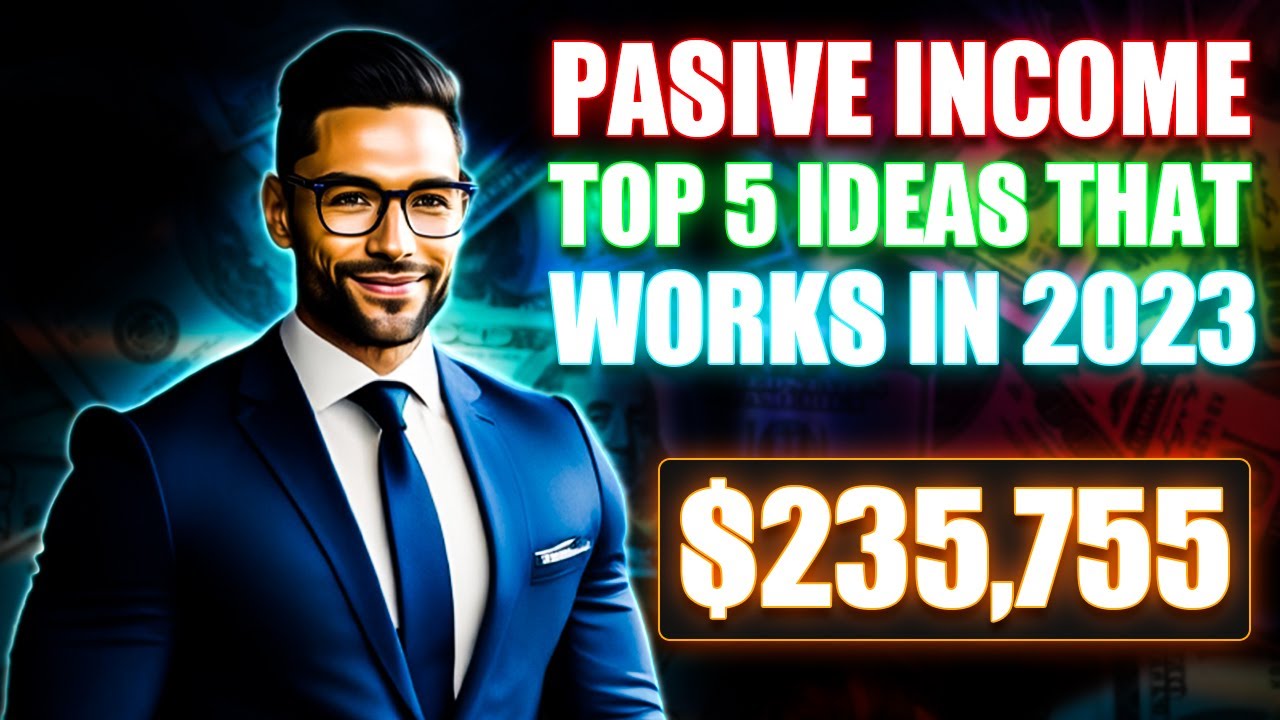 "2023's TOP 5 PASSIVE INCOME Ideas for how to make money Online!