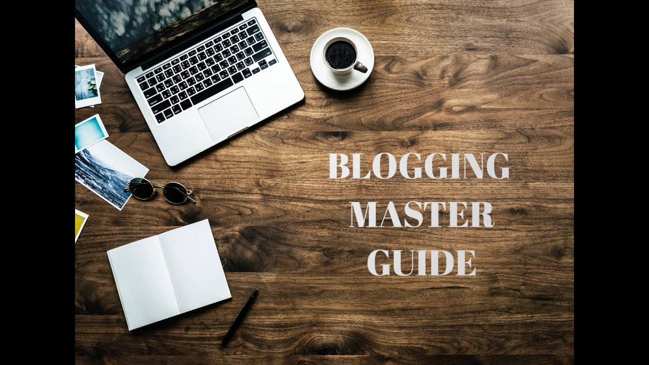 Blogging Master Guide: Building a successful blog For Your Business in 2023 | Top 5 ways To Blog2023