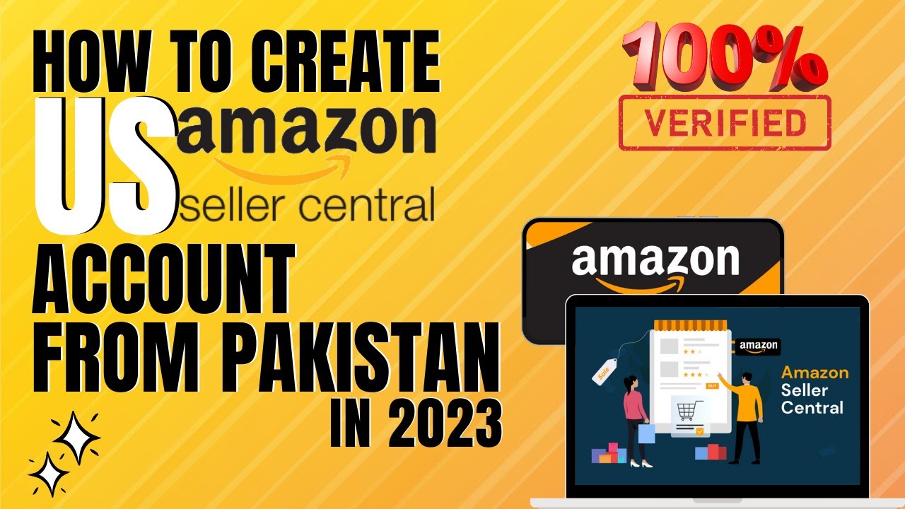How to Create US Amazon Seller Central Account from Pakistan in 2023 | Step by Step | 100% Verified