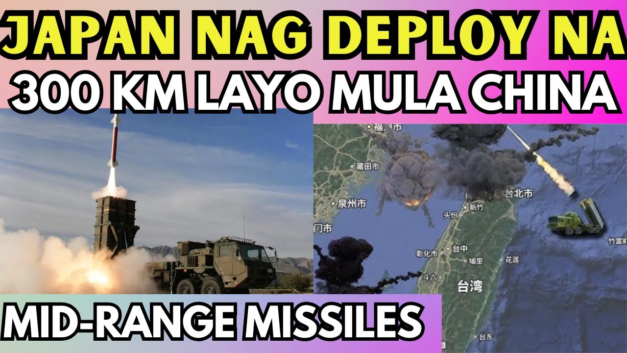 CHINA NATARANTA ng UMAKSYON ang JAPAN! NAGLAGAY na sila ng Mid-Range Missiles 300 km layo mula china