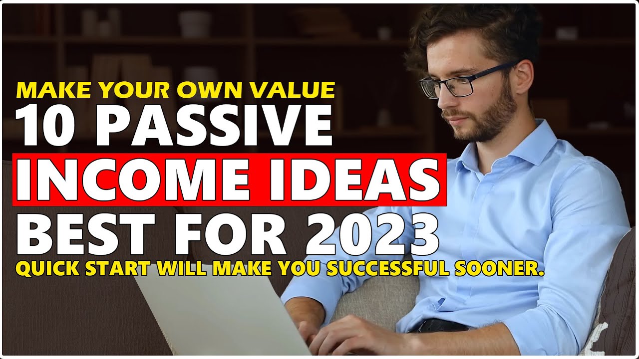 10 Best Unique Passive Income Ideas to START NOW for 2023