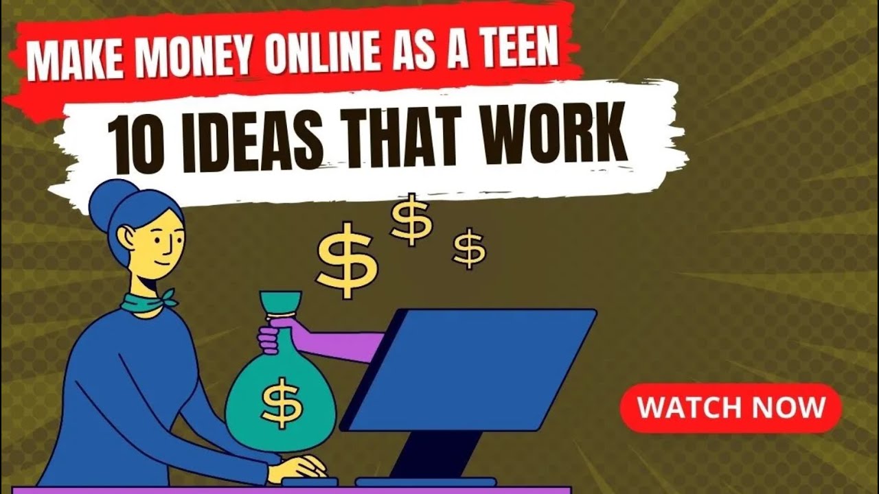 Make Money Online as a Teen || 10 Ideas That Work || Earn Money Online