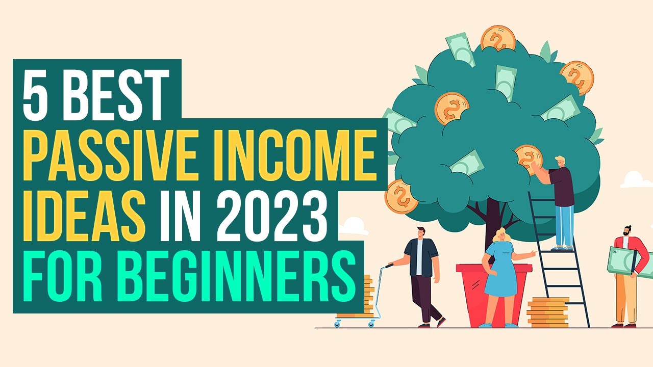 5 Best Passive Income Ideas to Help You Make More Money in 2023 (Snippet Video)